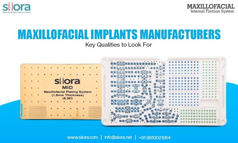 Maxillofacial Implants Manufacturers: Key Qualities to Look For